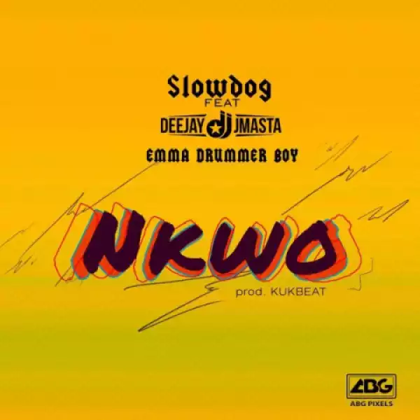 SlowDog - Nkwo ft. DJ JMasta & Emma Drummer Boy